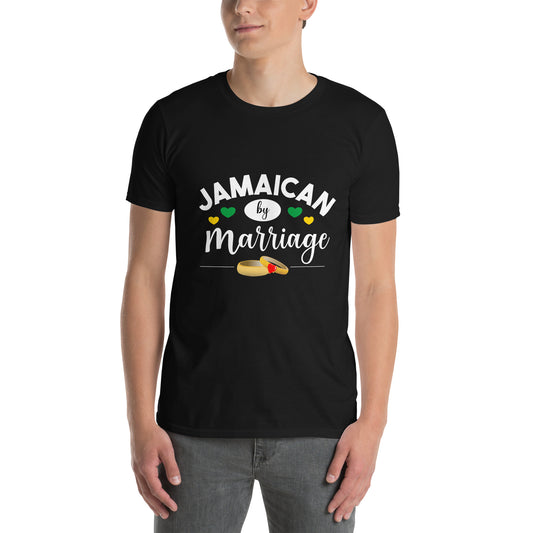 Short-Sleeve Unisex T-Shirt: Jamaican by Marriage