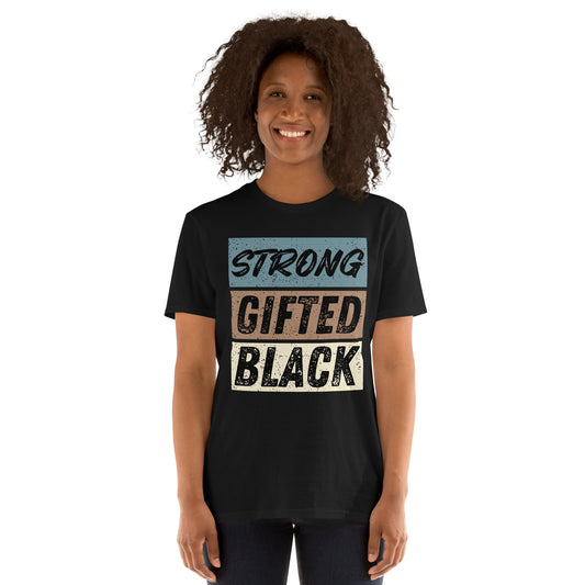 Short-Sleeve Unisex T-Shirt: Strong, Gifted